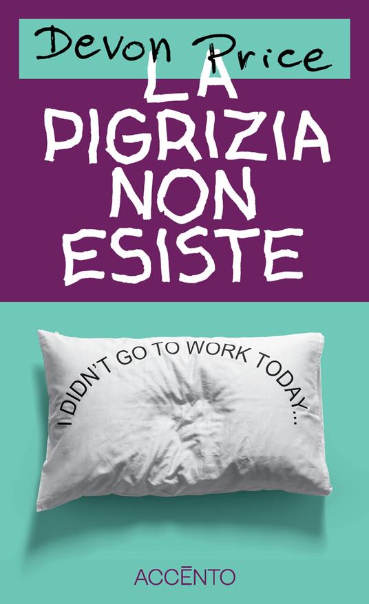 La pigrizia non esiste - Devon Price,Simona Di Carlo - ebook