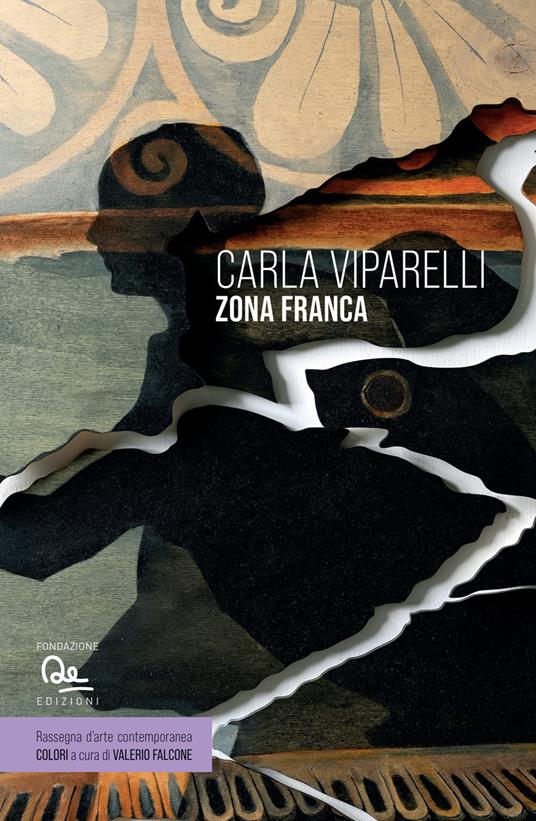Zona franca. Ediz. italiana e inglese - Carla Viparelli - copertina