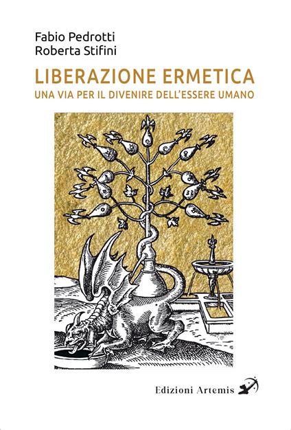 Liberazione ermetica. Una via per il divenire dell'essere umano - Roberta Stifini,Fabio Pedrotti - copertina