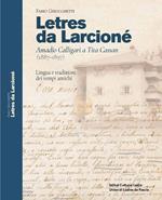 Letres da Larcioné. Amadio Calligari a Tita Cassan (1887-1897). Lingua e tradizioni dei tempi antichi. Ediz. multilingue