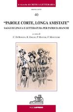 Parole corte longa amistate. Saggi di lingue e letteratura per Patricia Bianchi