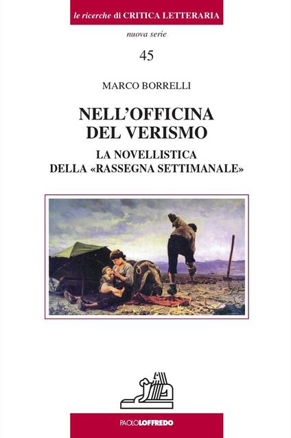 Nell'officina del verismo. La novellistica della «rassegna settimanale» - Marco Borrelli - copertina
