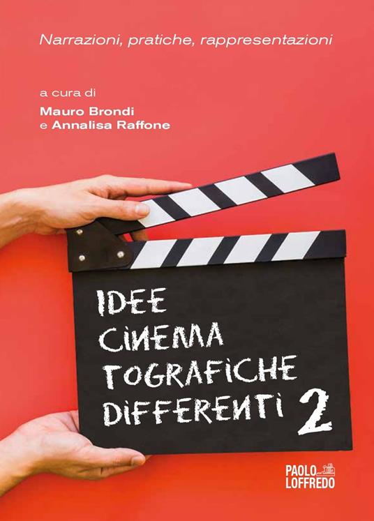 Idee cinematografiche differenti. Vol. 2: Narrazioni, pratiche, rappresentazioni - copertina