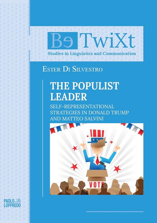 The populist leader. Self-Representational Strategies in Donald Trump and Matteo Salvini - Ester Di Silvestro - copertina