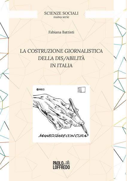 La costruzione giornalistica della dis/abilità in Italia - Fabiana Battisti - copertina