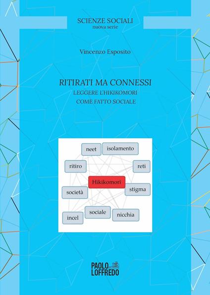 Ritirati ma connessi. Leggere l'hikikomori come fatto sociale - Vincenzo Esposito - copertina