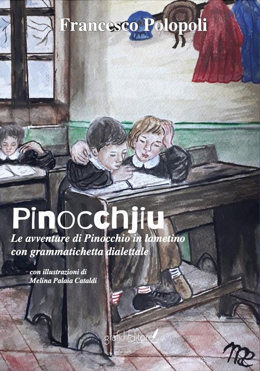 Pinocchjiu. Le avventure di Pinocchio in lametino. Testo e grammatichetta - Francesco Polopoli - copertina