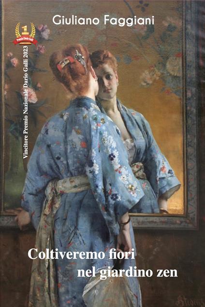 Coltiveremo fiori nel giardino zen - Giuliano Faggiani - copertina