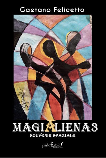 Magialiena3. Souvenir spaziale - Gaetano Felicetto - copertina