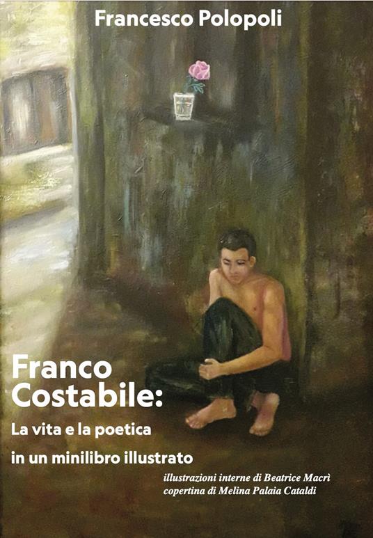 Franco Costabile: la vita e la poetica in un minilibro illustrato. Ediz. illustrata - Francesco Polopoli - copertina