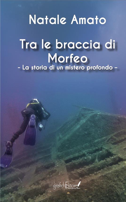 Tra le braccia di Morfeo. La storia di un mistero profondo - Natale Amato - copertina