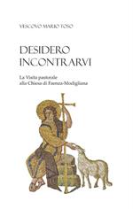 Desidero incontrarvi. La visita pastorale alla Chiesa di Faenza-Modigliana
