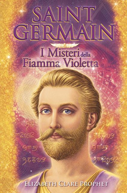 Saint Germain. I misteri della fiamma violetta - Elizabeth Clare Prophet - copertina
