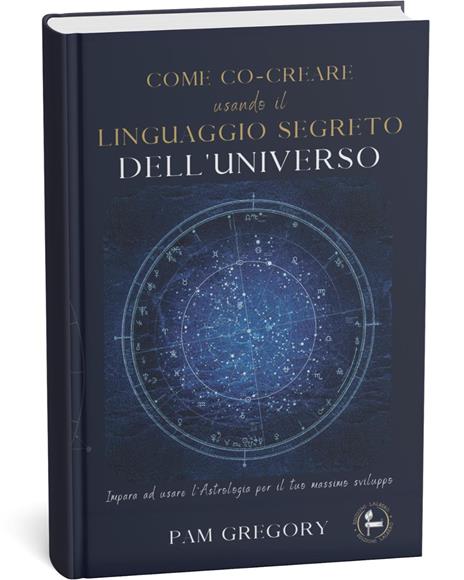 Come co-creare usando il linguaggio segreto dell'universo - Pam Gregory - copertina