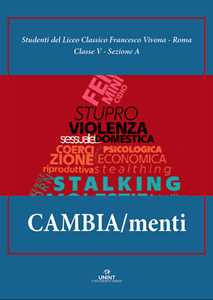 Cambia/menti. La responsabilità del cambiamento per eliminare la violenza contro le donne