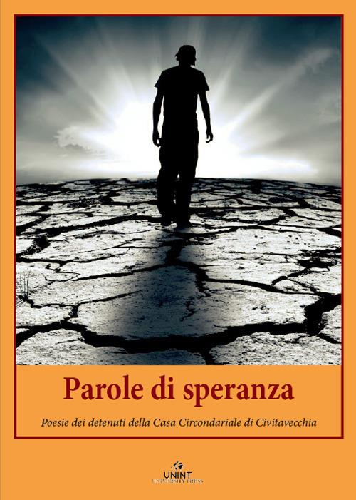Parole di speranza. Poesie e riflessioni dei detenuti della Casa Circondariale di Civitavecchia - copertina