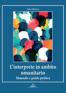 L'interprete in ambito umanitario. Manuale e guida pratica