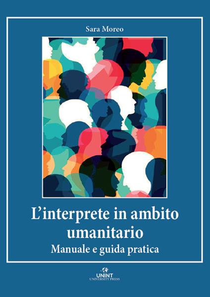L'interprete in ambito umanitario. Manuale e guida pratica - Sara Moreo - copertina
