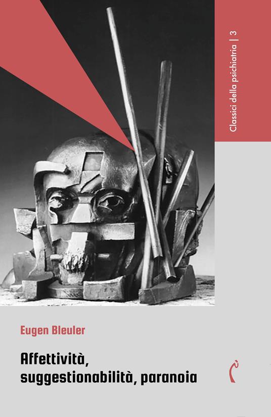 Affettività, suggestionabilità, paranoia - Eugen Bleuler - copertina