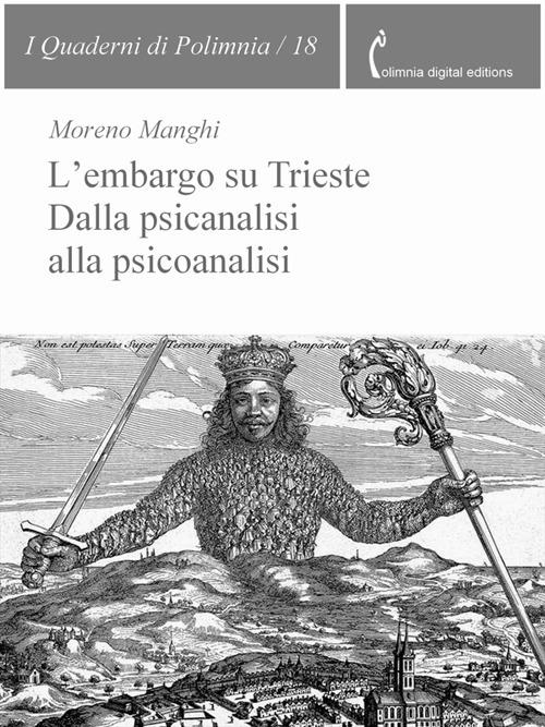 L' embargo su Trieste. Dalla psicanalisi alla psicoanalisi - Moreno Manghi - ebook