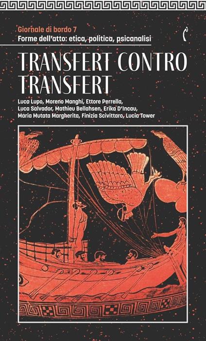 Giornale di bordo. Forme dell’atto: etica, politica, psicanalisi. Vol. 7: Transfert contro transfert - copertina