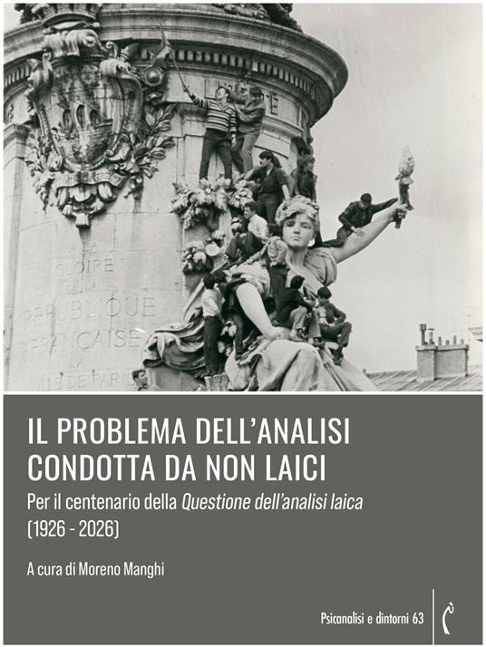 Il problema dell'analisi condotta da non laici. Per il centenario della questione dell'analisi laica (1926-2026) - Moreno Manghi - ebook