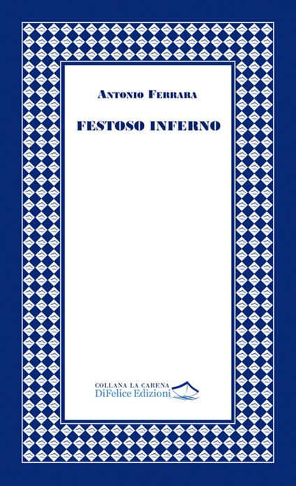 Festoso inferno - Antonio Ferrara - copertina