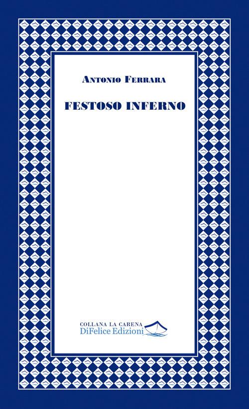 Festoso inferno - Antonio Ferrara - copertina