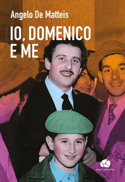 Io, Domenico e me - Angelo De Matteis - copertina