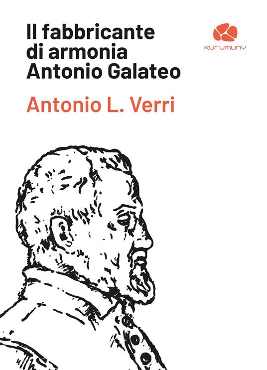 Il fabbricante di armonia Antonio Galateo - Antonio L. Verri - copertina