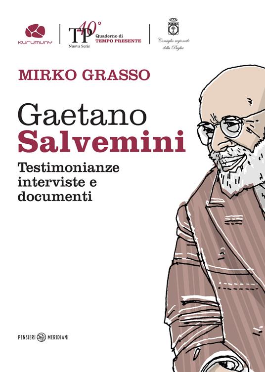 Gaetano Salvemini. Testimonianze, interviste e documenti - Mirko Grasso - copertina