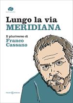 Lungo la via meridiana. Il pluriverso di Franco Cassano