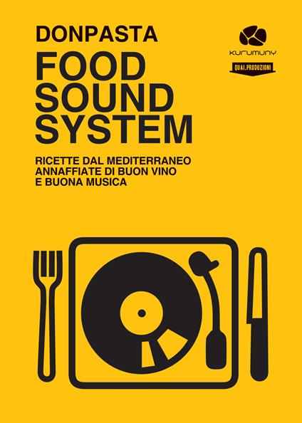 Food Sound System. Ricette dal Mediterraneo annaffiate di buon vino e buona musica - DonPasta - copertina