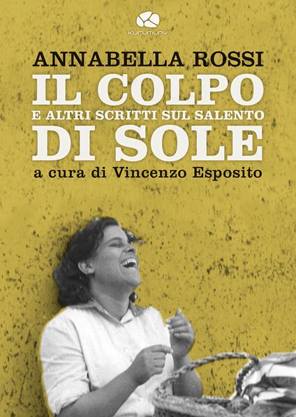 Il colpo di sole. E altri scritti sul Salento - Annabella Rossi - copertina