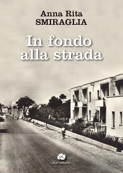 In fondo alla strada - Anna Rita Smiraglia - copertina