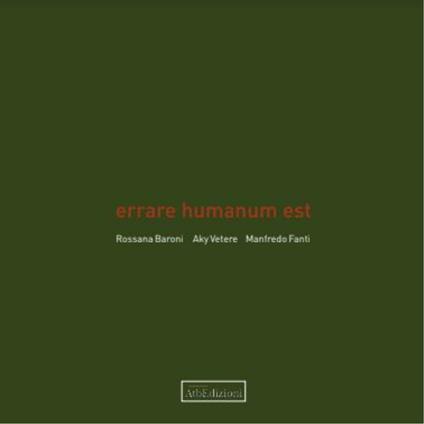 Errare humanum est. Ediz. illustrata. Con QR code - Aky Vetere,Manfredo Fanti,Rossana Baroni - copertina