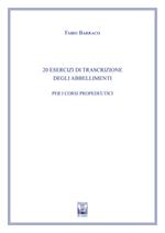 20 Esercizi di trascrizione degli abbellimenti. Ad uso dei corsi propedeutici dei conservatori di musica e degli istituti superiori di studi musicali. Metodo