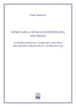 Il minimalismo nel I Tempo del concerto per violino e orchestra n. 1 di Philip Glass. Ad uso dei bienni dei conservatori di musica e degli istituti superiori di studi musicali. Metodo