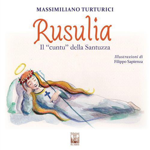 Rusulia. Il «cuntu» della Santuzza. Ediz. multilingue - Massimiliano Turturici - copertina