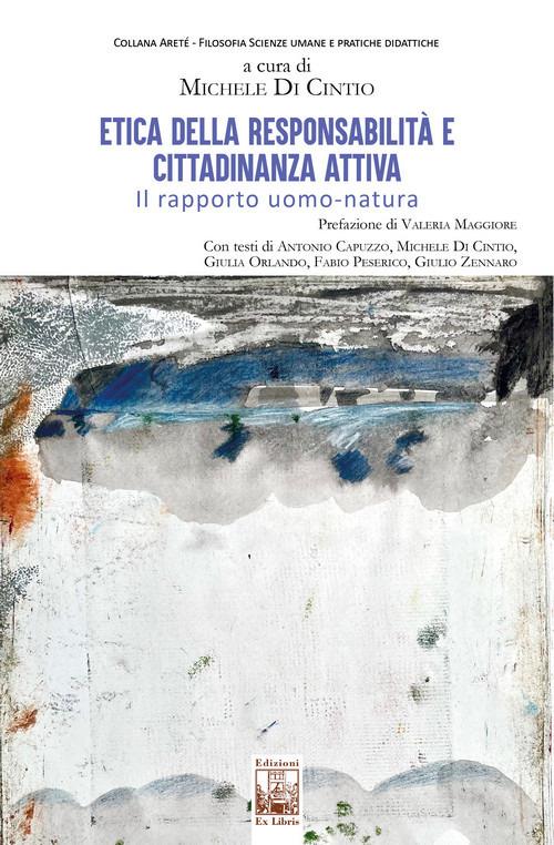 Etica della responsabilità e cittadinanza attiva. Il rapporto uomo-natura - copertina