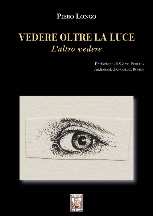 Vedere oltre la luce. L’altro vedere. Con audiobook - Piero Longo - copertina