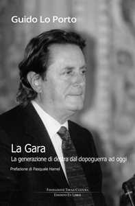 La gara. La generazione di destra dal dopoguerra ad oggi