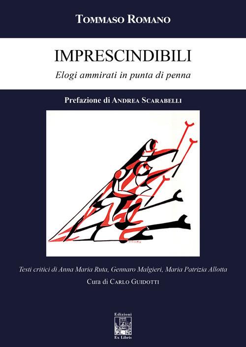 Imprescindibili. Elogi ammirati in punta di penna - Tommaso Romano - copertina