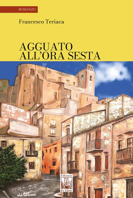 Agguato all’ora sesta - Francesco Teriaca - copertina
