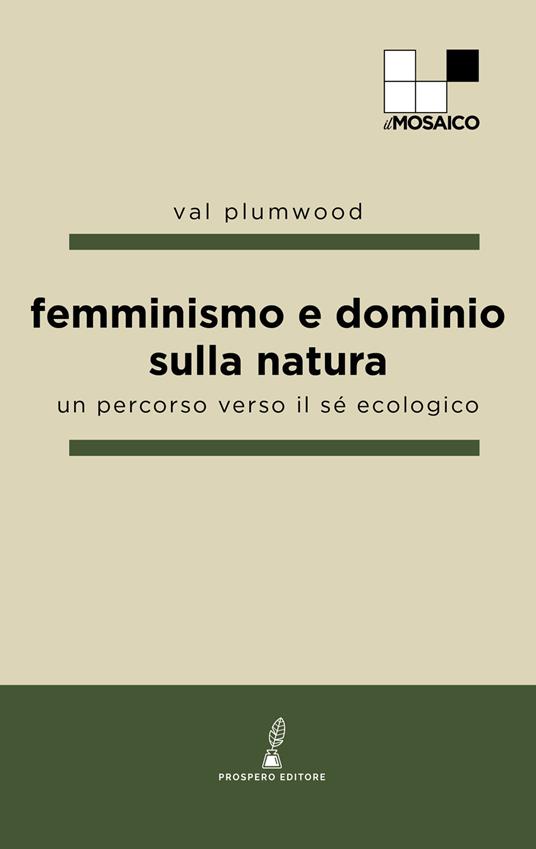 Femminismo e dominio sulla natura. Un percorso verso il sé ecologico - Val Plumwood - copertina