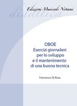 Oboe. Esercizi giornalieri per lo sviluppo e il mantenimento di una buona tecnica. Metodo. Ediz. bilingue