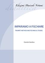 Impariamo a fischiare. Trumpet method and technical studies. Metodo. Ediz. bilingue