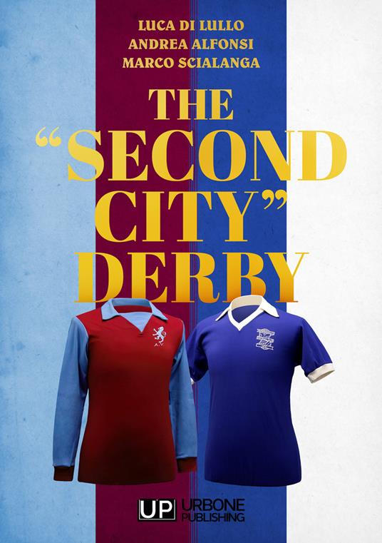The «second city» derby - Luca Di Lullo,Andrea Alfonsi,Marco Scialanga - copertina