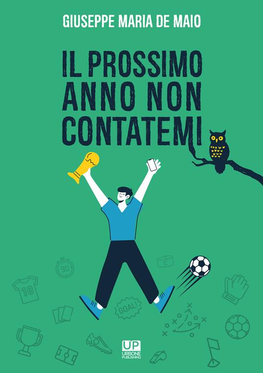 Il prossimo anno non contatemi - Guseppe Maria De Maio - copertina