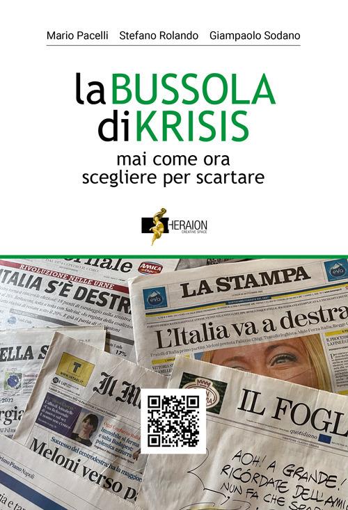La bussola di Krisis. Mai come ora scegliere per scartare. Con QR Code - Mario Pacelli,Stefano Rolando,Giampaolo Sodano - copertina